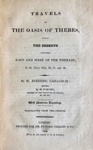 Travels in the Oasis of Thebes, and in the Deserts Situated East and West of the Thebaid in the Years 1815, 1816, 1817 and 1818